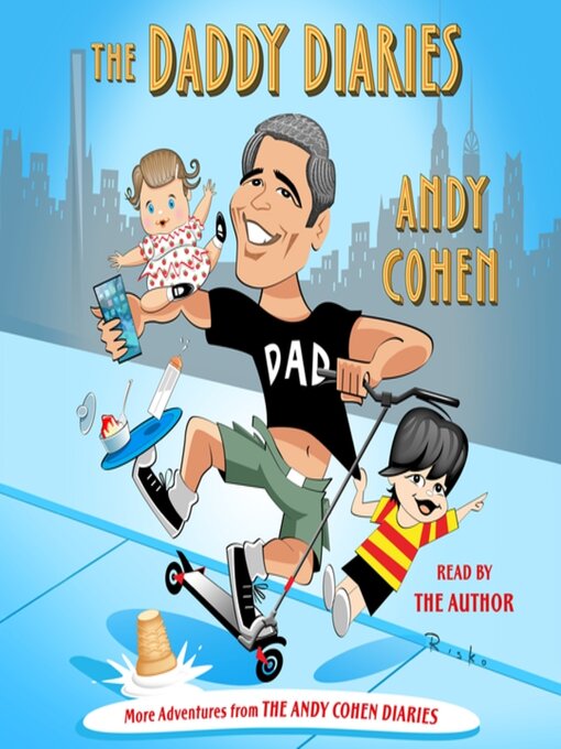 Title details for The Daddy Diaries by Andy Cohen - Wait list
